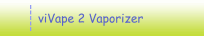 viVape 2 Vaporizer
